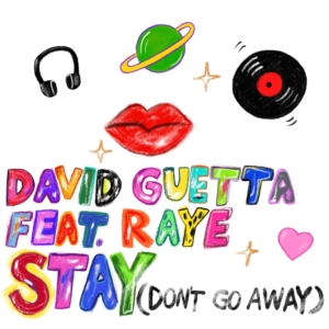 David Guetta "Stay (Don't Go Away)" feat. Raye