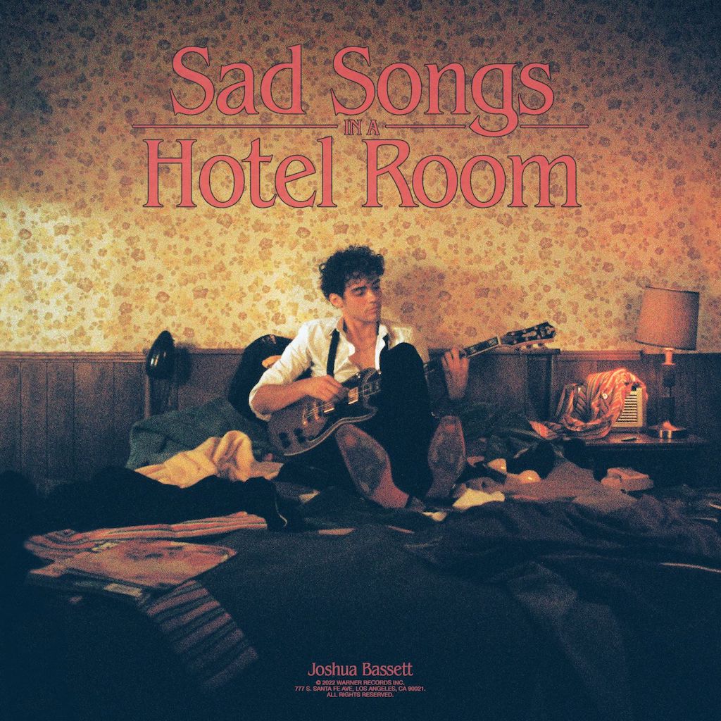 Joshua Bassett - Sad Songs In A Hotel Room